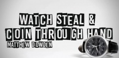 Matthew Dowden – Watch Steal and Coin Through Hand