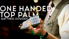 Matthew Dowden – One Handed Top Palm