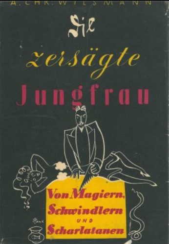 Die zersägte Jungfrau von Aloys Christof Wilsmann (Germany)