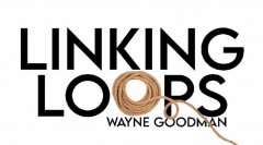 Wayne Goodman – Linking Loops