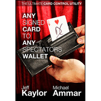 Any Signed Card to Any Spectator's Wallet by Jeff Kaylor and Michael Ammar