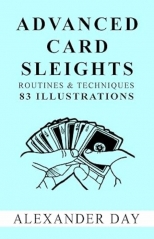 Advanced Card Sleights by Alexander Day