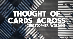 Christopher Williams - Thought of Cards Across