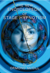 The New Encyclopedia of Stage Hypnotism by Ormond McGill