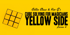 Kev G & Collin Claus - Cube Solving for Magicians Lesson 4