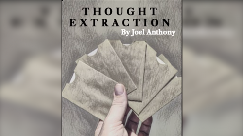 Thought Extraction by Joel Anthony