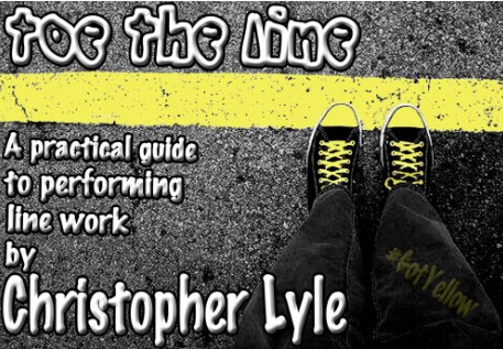 Toe the Line - A Practical Guide to Performing Line Work by Christopher Lyle