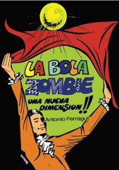 La bola zombie (Spanish) - Antonio Ferragut