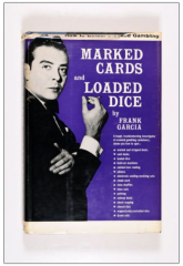 Marked Cards and Loaded Dice by Frank Garcia