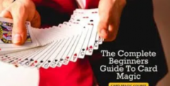 The Complete Beginners Guide To Card Magic by Edward Clarke