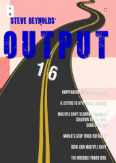 Output Issues by Steve Reynolds (Vol 16)