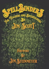 Jim Scott – SpellBinders For Teachers and Entertainers