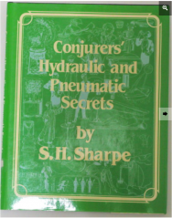 Conjurers’ Hydraulic and Pneumatic Secrets by S.H. Sharpe