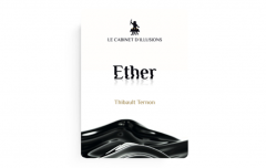 Ether by Thibault Ternon x Le Cabinet d’Illusions