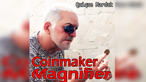 Coinmaker Magnifier by Quique Marduk