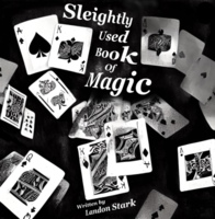 Sleightly Used Book Of Magic by Landon Stark