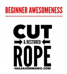 The Beginner Cut and Restored Rope by Hal Saxon