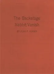 The Backstage Rabbit Vanish by John F. Yeager