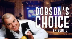 Dobson's Choice Episode 1