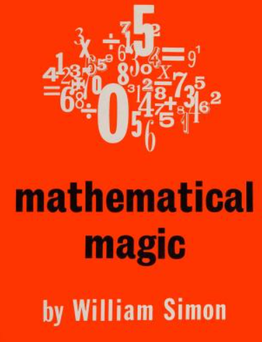 Mathematical Magic by William (Bill) Simon