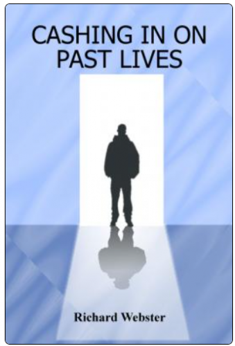 Cashing in on Past Lives by Richard Webster