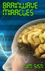 Brainwave Miracles by Jim Sisti