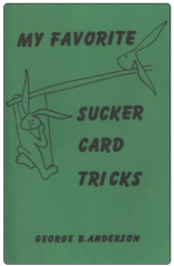 My Favorite Sucker Card Tricks by George B. Anderson