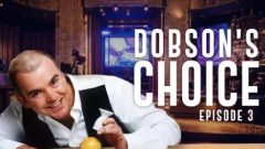 Dobson's Choice Episode 3