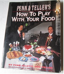 Penn and Teller's How to Play with Your Food