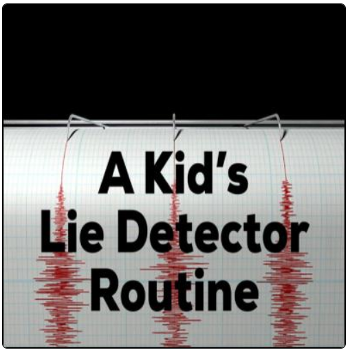 A Kid's Lie Detector Routine by Dave Arch