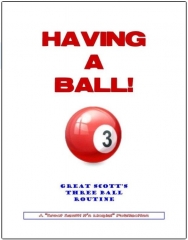 Having A Ball - Three Ball Routine by Scott F. Guinn