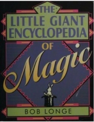The Little Giant Encyclopedia of Magic - Bob Longe