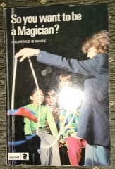 So You Want to Be a Magician by Laurence B. White and Bill Morrison