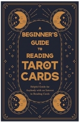 A Beginner's Guide to Reading Tarot Cards by Anonymous