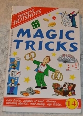 Usborne Hotshots Magic Tricks (Card Tricks... Sleights of Hand... Illusions... Vanishing Objects... Mind Reading... Rope Tricks...)