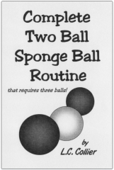 Complete Two Ball Sponge Ball Routine by L. C. Collier