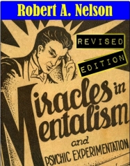 Miracles in Mentalism and Psychic Experimentation by Robert A. Nelson