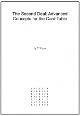The Second Deal - Advanced Concepts for the Card Table by T. Hayes