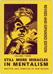 Still More Miracles in Mentalism by Robert A. Nelson