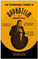 The Supernormal Powers of Hypnotism by Ormond McGill