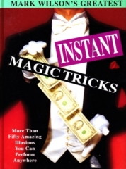 Mark Wilson - Greatest Instant Magic Tricks