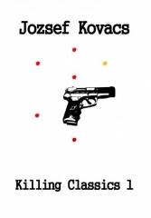 Killing Classics 1 by Jozsef Kovacs