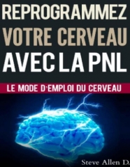 Reprogrammez votre cerveau avec la PNL de Steve Allen