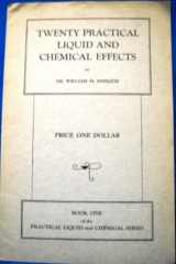 TWENTY PRACTICAL LIQUID AND CHEMICAL EFFECT by Dr. William M. Endlich