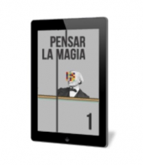 Pensar la Magia 1. Pensando como un mago