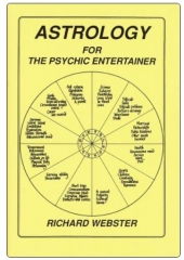 Astrology for the Psychic Entertainer by Richard Webster