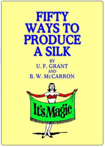 Fifty Ways to Produce a Silk by Ulysses Frederick Grant & B. W. McCarron