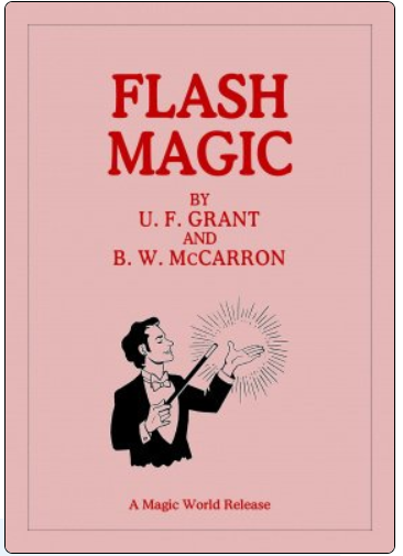Flash Magic by Ulysses Frederick Grant & B. W. McCarron
