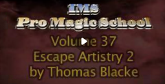 Ims Pro Magic School 37 - Escape Artistry 2 by Thomas Blacke