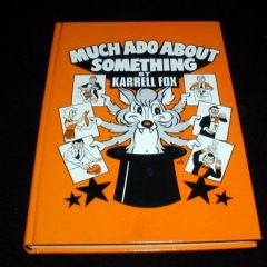 Much Ado About Something by Karrell Fox